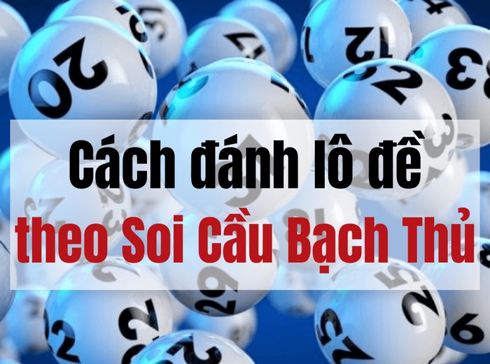 Soi cầu với phương pháp bạch thủ từ đuôi câm dựa trên nguyên tắc thống kê xác suất khi chơi Xổ Số Miền Bắc DAGA được nhiều người áp dụng